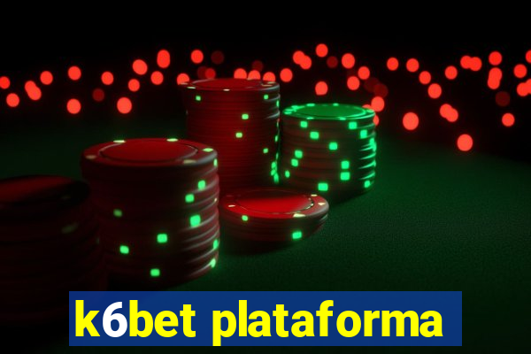 k6bet plataforma